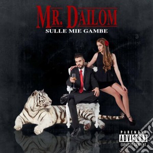 Mr. Dailom - Sulle Mie Gambe cd musicale di Mr.dailom