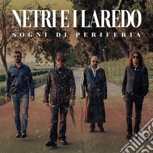 Netri E I Laredo - Sogni Di Periferia cd musicale di Netri E I Laredo