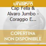 Cap Fella & Alvaro Jumbo - Coraggio E Misterio cd