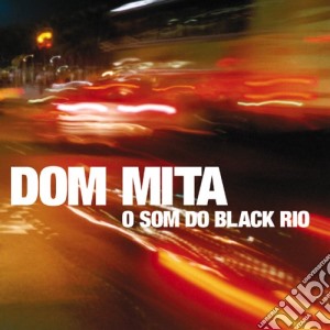 Dom Mita - O Som Do Black Rio cd musicale di MITA DOM