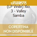 (LP Vinile) Rio 3 - Valley Samba
