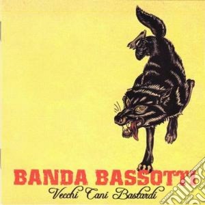 Banda Bassotti - Vecchi Cani Bastardi cd musicale di Banda Bassotti