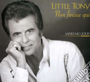 Little Tony - Non Finische Qui (2cd) cd musicale di Tony Little