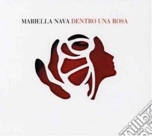 Mariella Nava - Dentro Una Rosa cd musicale di Mariella Nava
