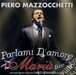 Piero Mazzocchetti - Parlami D'amore Mari cd musicale di Mazzocchetti;piero