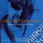 Carlo Famularo Mey - Fragile Collection 2014