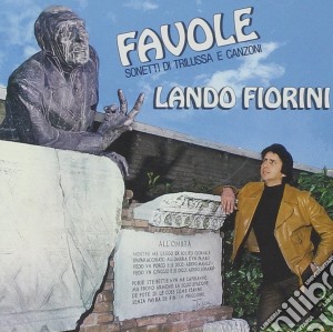 Lando Fiorini - Favole Sonetti Di Trilussa E Canzoni cd musicale di Lando Fiorini