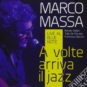 Marco Massa - A Volte Arriva Il Jazz cd musicale di Marco Massa