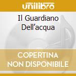 Il Guardiano Dell’acqua cd