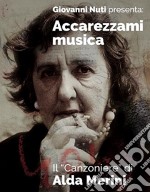Giovanni Nuti/Alda Merini - Accarezzami Musica Il Canzoniere Di Alda Merini (6 Cd+Dvd+Libro)
