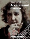 Giovanni Nuti/Alda Merini - Accarezzami Musica Il Canzoniere Di Alda Merini (6 Cd+Dvd+Libro) cd