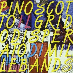 Pino Scotto - Il Grido Disperato Di Mille Bands cd musicale di Pino Scotto
