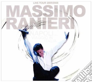 Massimo Ranieri - Napoli, Viaggio In Italia. Live Tour 2005/2008 (2 Cd) cd musicale di Massimo Ranieri
