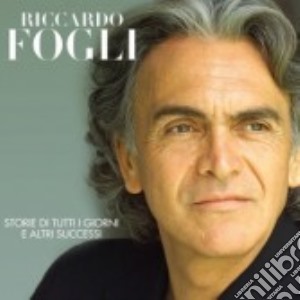 Riccardo Fogli - Storie Di Tutti I Giorni E Alt cd musicale di Riccardo Fogli