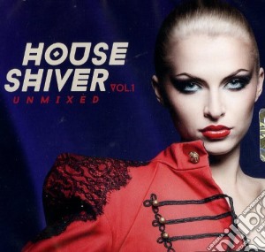 House shiver vol.1 cd musicale di Artisti Vari