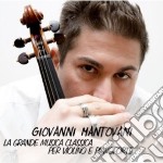 Giovanni Mantovani - La Grande Musica Classica Per Violino E Pianoforte (3 Cd)
