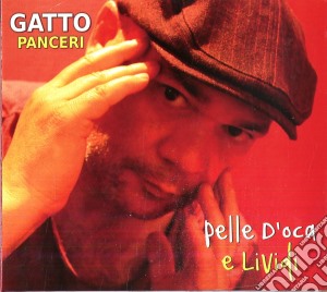 Gatto Panceri - Pelle D'Oca E Lividi cd musicale di Gatto Panceri