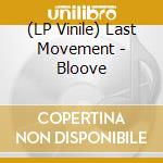 (LP Vinile) Last Movement - Bloove vinile