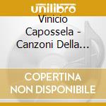 Vinicio Capossela - Canzoni Della Cupa (2 Cd) cd musicale di Vinicio Capossela