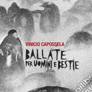 (LP Vinile) Vinicio Capossela - Ballate Per Uomini E Bestie (2 Lp) lp vinile di Vinicio Capossela