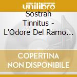 Sostrah Tinnitus - L'Odore Del Ramo Spezzato cd