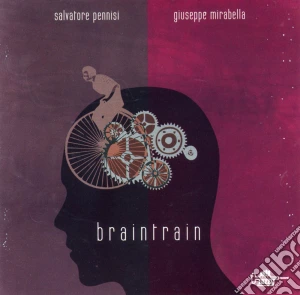 Pennisi / Mirabella - Braintrain cd musicale di Pennisi / Mirabella