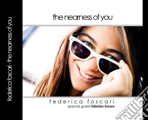 Federica Foscari - The Nearness Of You cd musicale di Federica Foscari
