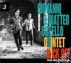 Giovanni E Matteo Cutello Quintet - Kick Off cd musicale di Giovanni E Matteo Cu