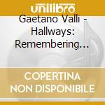 Gaetano Valli - Hallways: Remembering Jim Hall cd