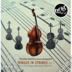 Luca Garlaschelli - Mingus In Strings Vol.1 cd musicale di GARLASCHELLI LUCA