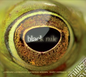 Lombardo / Brown / Versace / Oatts - Black Nile cd musicale di Lombardo brown versace