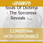 Souls Of Diotima - The Sorceress Reveals - Atlantis cd musicale di Souls Of Diotima