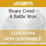 Binary Creed - A Battle Won cd musicale di Binary Creed