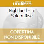Nightland - In Solem Rise cd musicale di Nightland