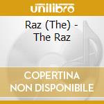 Raz (The) - The Raz cd musicale di Raz (The)