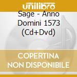 Sage - Anno Domini 1573 (Cd+Dvd) cd
