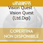 Vision Quest - Vision Quest (Ltd.Digi) cd musicale di Vision Quest