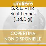 S.R.L. - Hic Sunt Leones (Ltd.Digi) cd