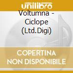 Voltumna - Ciclope (Ltd.Digi) cd