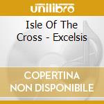 Isle Of The Cross - Excelsis cd