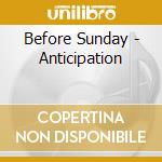 Before Sunday - Anticipation cd