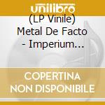 (LP Vinile) Metal De Facto - Imperium Romanum (Gold Vinyl) lp vinile