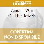 Ainur - War Of The Jewels cd musicale