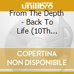 From The Depth - Back To Life (10Th Anniversary Edition) cd