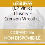 (LP Vinile) Illusory - Crimson Wreath (2 Lp) lp vinile