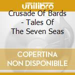 Crusade Of Bards - Tales Of The Seven Seas cd