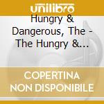 Hungry & Dangerous, The - The Hungry & Dangerous cd musicale