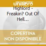 Highlord - Freakin? Out Of Hell (Ltd.Digi) cd