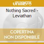 Nothing Sacred - Leviathan cd musicale
