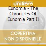 Eunomia - The Chronicles Of Eunomia Part Ii cd